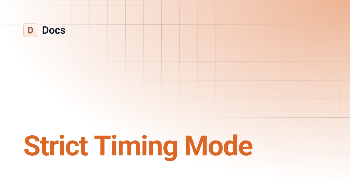 Strict Timing Mode | Docs