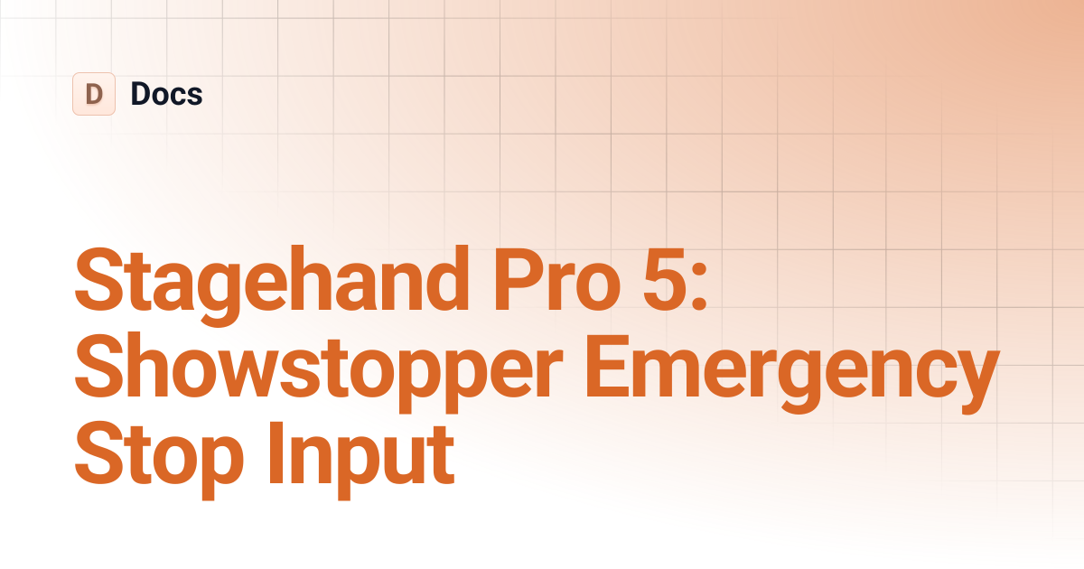 Stagehand Pro 5: Showstopper Emergency Stop Input | Docs