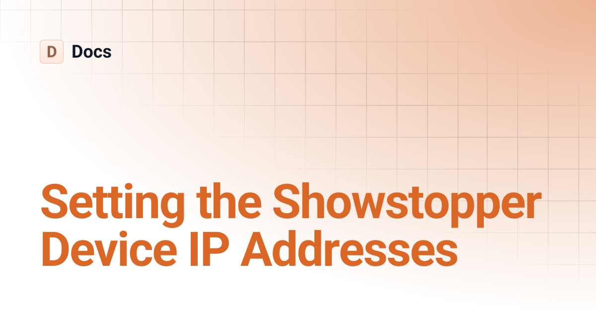 Setting the Showstopper Device IP Addresses | Docs